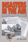 Disasters in the Air Mysterious Air Disasters Explained
