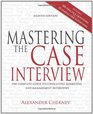 Mastering the Case Interview The Complete Guide to Consulting Marketing and Management Interviews 8th Edition