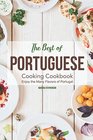 The Best of Portuguese Cooking Cookbook Enjoy the Many Flavors of Portugal