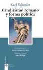 Catolicismo romano y forma politica / Roman Catholicism and Political Form