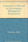 Instructor's Manual to Accompany Managerial Economics