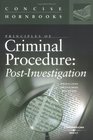 Principles Of Criminal Procedure Post Investigation Concise Hornbook
