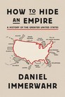 How to Hide an Empire A History of the Greater United States