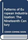 Patterns of European Industrialization The Nineteenth Century