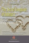 The Secret Language of Intimacy Releasing the Hidden Power in Couple Relationships