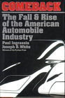 Comeback The Fall and Rise of the American Automobile Industry