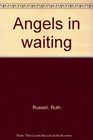 Angels in waiting