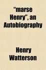 marse Henry an Autobiography