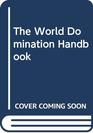 The World Domination Handbook