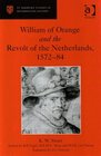 William of Orange and the Revolt of the Netherlands 157284
