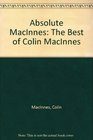 Absolute MacInnes The Best of Colin MacInnes