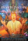 Inner Paths to Outer Space Journeys to Alien Worlds through Psychedelics and Other Spiritual Technologies