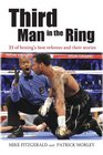 Third Man in the Ring 33 of Boxing's Best Referees and Their Stories