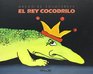 El Rey Cocodrilo /The Crocodile King