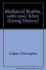 Mediaeval Realms 10661500 Tchrs'