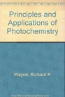 Principles and Applications of Photochemistry