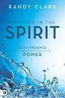 Baptized in the Spirit God's Presence Resting Upon You With Power