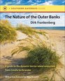 The Nature of the Outer Banks Environmental Processes Field Sites and Development Issues Corolla to Ocracoke 2nd Ed