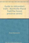 Guide to Adirondack trails  NorthvillePlacid Trail