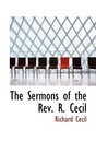 The Sermons of the Rev R Cecil