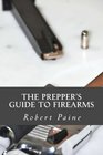 The Preppers Guide to Firearms