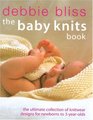 The Baby Knits Book The Ultimate Collection of Knitwear Designs for Newborns to 3YearOlds