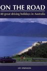 On the Road Your Complete Guide to Travelling Around Australia