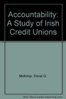 Accountability A Study of Irish Credit Unions
