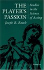 The Player's Passion : Studies in the Science of Acting (Theater: Theory/Text/Performance)