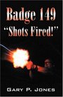 Badge 149: "Shots Fired!"