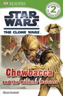 DK Readers Star Wars The Clone Wars Chewbacca and the Wookiee Warriors
