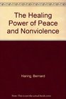 The Healing Power of Peace and NonViolence