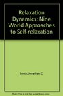 Relaxation Dynamics Nine World Approaches to SelfRelaxation