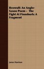 Beowulf An AngloSaxon Poem   The Fight At Finnsburh A Fragment