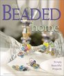 The Beaded Home Simply Beautiful Projects