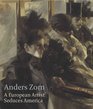 ANDERS ZORN A European Artist Seduces America