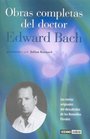 Obras completas del Doctor Edward Bach/ Complete Works of Dr Edward Bach