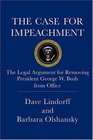 The Case for Impeachment The Legal Argument for Removing President George W Bush from Office