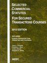 Selected Commercial Statutes For Secured Transactions Courses 2012