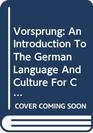 Vorsprung An Introduction To The German Language And Culture For Communication