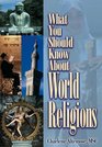 What You Should Know About World Religions