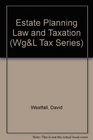 Estate Planning Law and Taxation