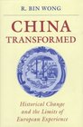 China Transformed Historical Change And The Limits Of European Experience