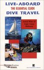 Live Aboard Dive Travel The Essential Guide