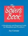 The Sower's Book A Workbook and Planning Guide for Homilists and Preachers