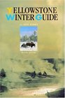 Yellowstone Winter Guide Second Edition