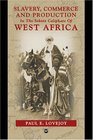 Slavery Commerce and Production in West Africa