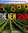 The New Spain A Complete Guide to Contemporary Spanish Wine