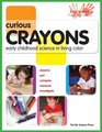 Curious Crayons Early Childhood Science In Living Color