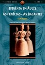 Ifigenia Em Aulis/ As Fenicias/ As Bacantes